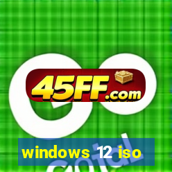 windows 12 iso